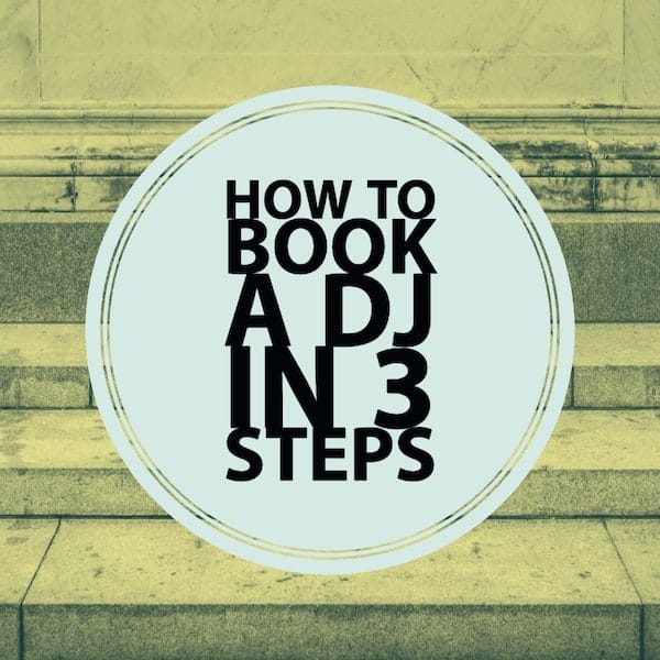 How to Book a DJ in 3 Steps