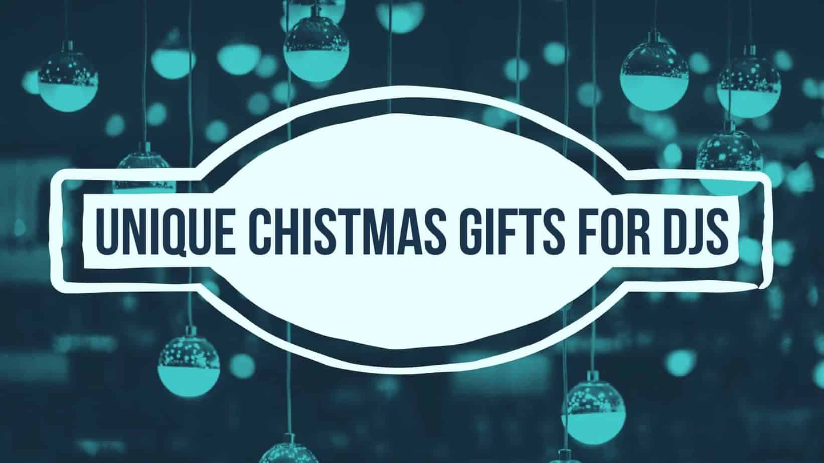 Unique Christmas Presents for DJs