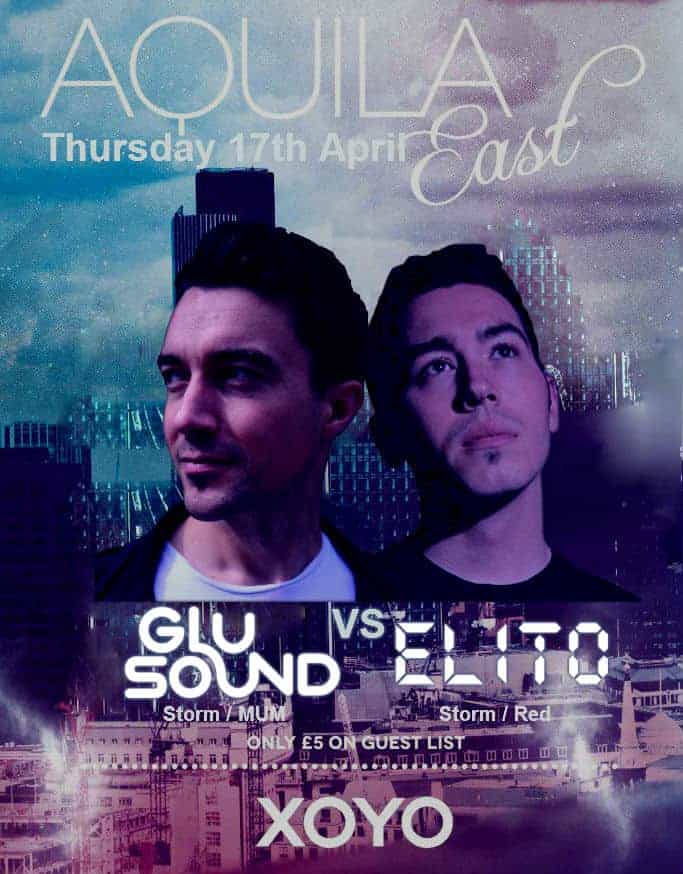 Aquila - XOYO - DJ Glu Sound and ELITO - 17-04-14