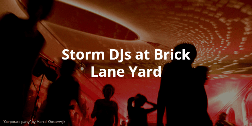 storm-djs- Brick Lane Yard - Leadenhall Market - London