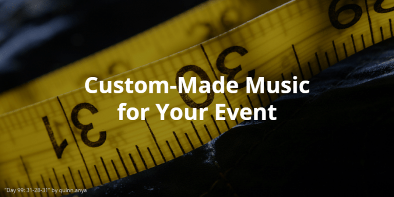 Custom Made Event Music