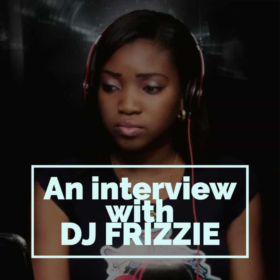 An interview with: DJ Frizzie