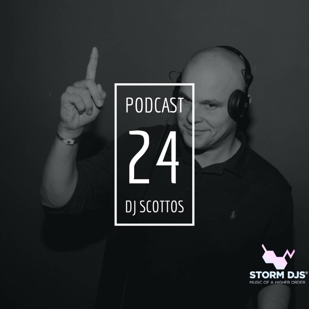 DJ Scottos - Storm DJs Podcasts Interviews Episode 24