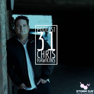 Storm DJs Podcast 31 - Chris Hawkins