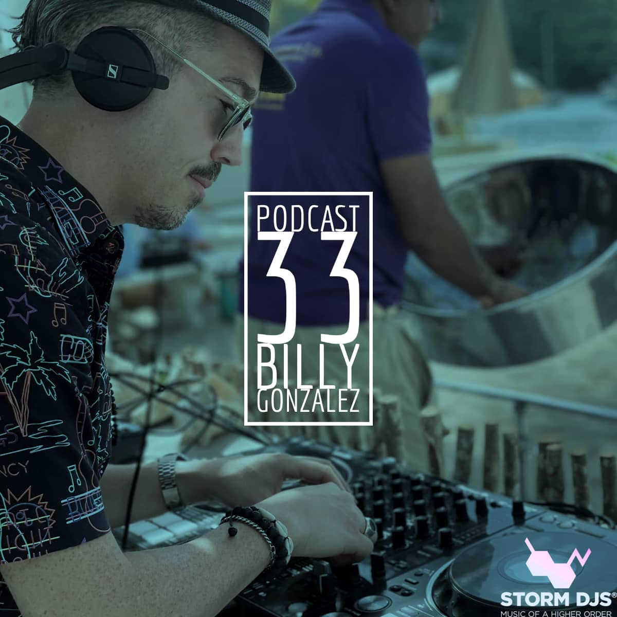 DJ Billy Gonzalez - Storm DJs Podcast ep33